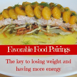 Eating for Vitality Lisa Stimmer Favorable Food Pairings key to losing weight have more energy